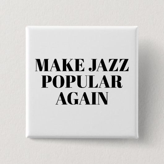 make jazz popular again  vierkante button 5,1 cm (Voorkant)