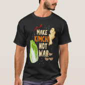 Make Kimchi Not War Fermented Vegetables Funny Kor T-shirt (Voorkant)