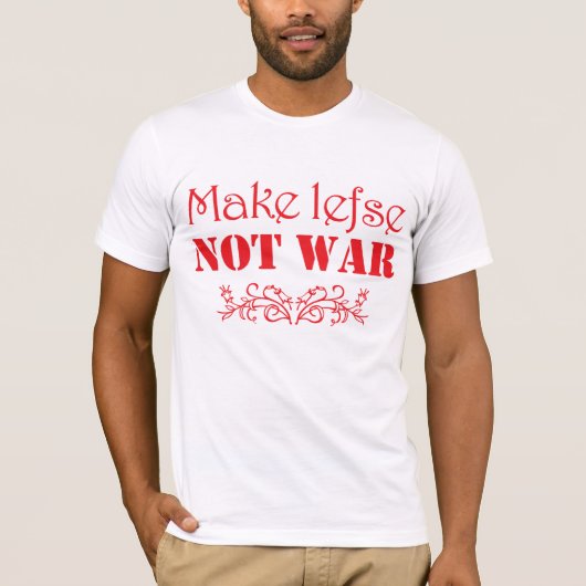 Make Lefse, niet War Funny Scandinavian T-Shirt (Voorkant)