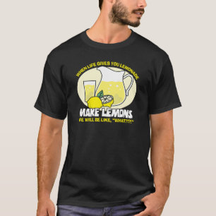 Make Lemons T-shirt