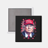 Make Love Great Again Grappige Trump-Valentijnsdag Magneet (Voorkant / Achterkant)