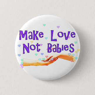 Make Love Not Babies Ronde Button 5,7 Cm