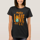 Make Love Not CO2 klimaatbewustzijn Klimaat Acitiv T-shirt (Voorkant)