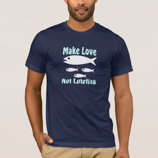 Make Love not Lutefisk Funny Scandinavian T-shirt (Voorkant)