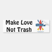 Make Love Not Trash Bumpersticker (Voorkant)