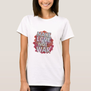 Make Love Not War Kleurrijke Tekstkunst T-shirt