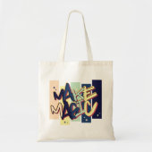 Make Magic Tote Bag (Voorkant)