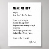 Make Me New Love Aanmoediging gedicht poster (Voorkant)