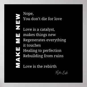Make Me New Love Aanmoediging gedicht poster