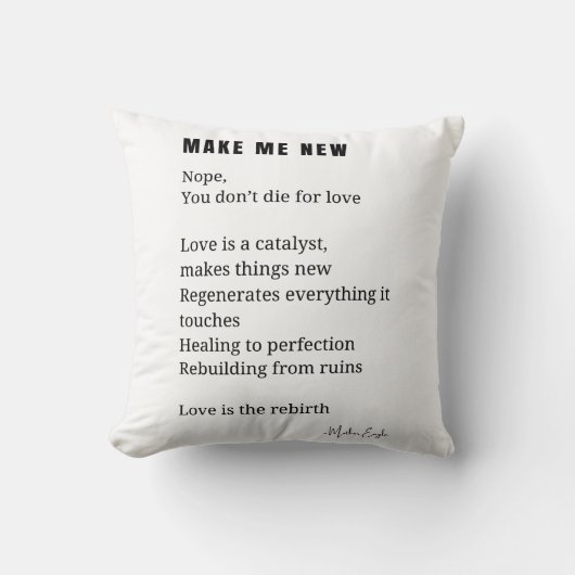Make Me New Love Aanmoedigingsgedicht Kussen (Voorkant)