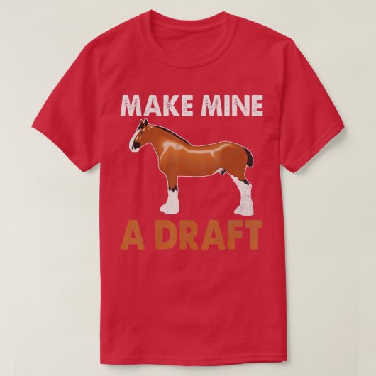 Make Mine A Draft Horse Funny Horse T-shirt (Design voorkant)