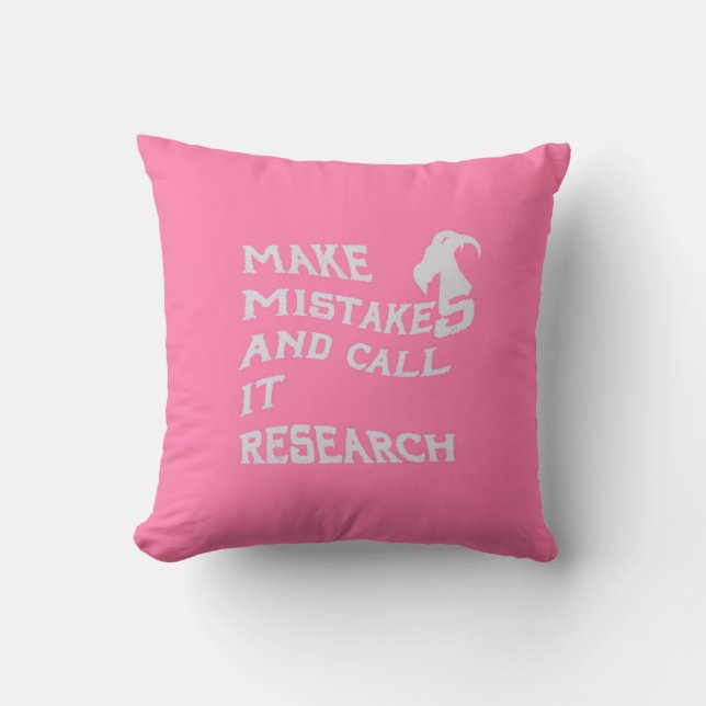 Make Mistakes and Call it Research Throw Pillow Kussen (Voorkant)