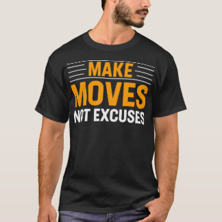 Make-Moves Geen Excuses Gym Fitness Motivatie Te T-shirt