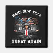 Make New Year Great Again Happy New Years Eve Day  Magneet (Voorkant)