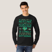 Make No Mistake My Bluetick Coonhound Is Family T-shirt (Voorkant volledig)