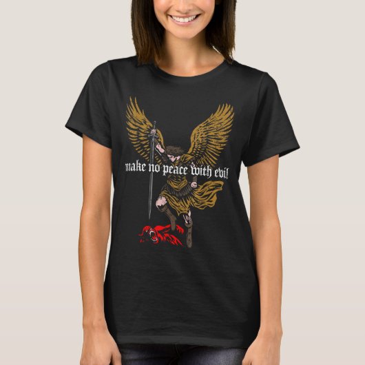 Make No Peace With Evil Archangel Michael Design T-shirt (Voorkant)