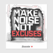 Make Noise, Not Excuses – Urban Style Sticker (Vel)