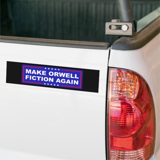 Make Orwell Fiction Again Bumpersticker (Op Truck)