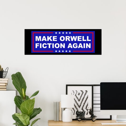 Make Orwell Fiction Again Poster (Thuiskantoor)