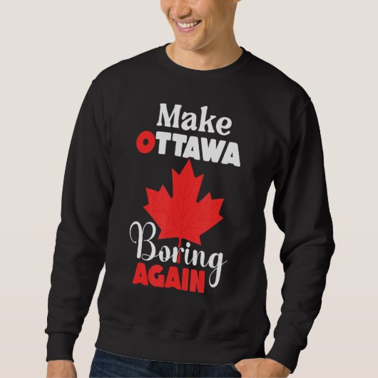 Make Ottawa Boring Opnieuw Ottowa Canada Trui (Voorkant)