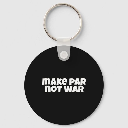 Make Par Not War Golf Handicap T-shirt Putter Driv Sleutelhanger (Voorkant)
