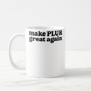 Make Plur Great Again Edm Rave Festival Koffiemok