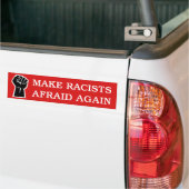 Make Racists Afraid Again Anti-Racism BLM Protest Bumpersticker (Op Truck)