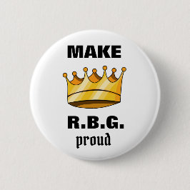 Make RBG Proud Ruth Bader Ginsburg Ronde Button 5,7 Cm