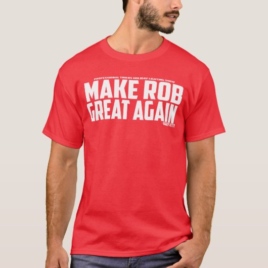 MAKE ROB GREAT OPNIEUW - Robert Petty T-shirt (Voorkant)