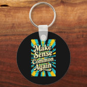 Make Sense Common Again  Sleutelhanger (Voorkant)