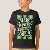 Make Sense Common Again T-shirt (Voorkant)