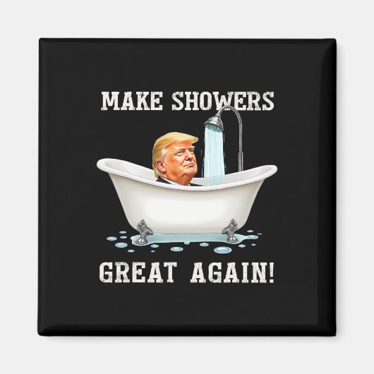 Make Showers Great Again Grappig Politiek 2025 Gra Magneet (Voorkant)