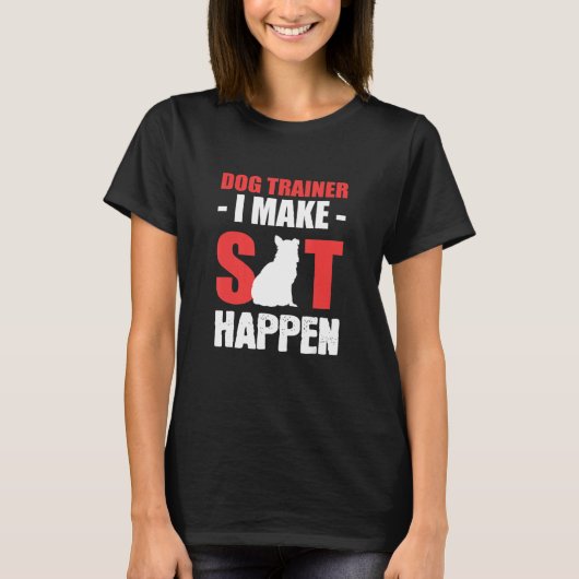 Make Sit Happen Veterinarian T-shirt (Voorkant)