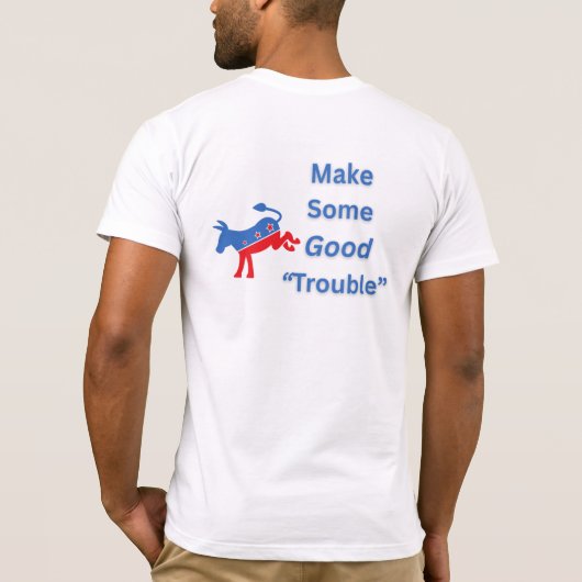 Make Some Good Trouble T-shirt (Achterkant)