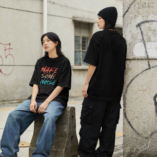 Make Some Noise Streetwear T-shirt