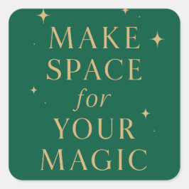 Make Space for Your Magic Vierkante Sticker
