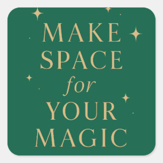 Make Space for Your Magic Vierkante Sticker