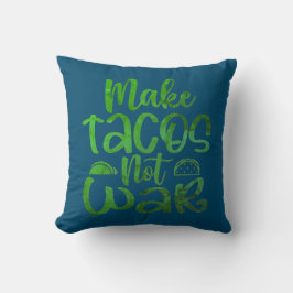 MAKE TACOS, NIET WAR grappige taco minnaar Kussen