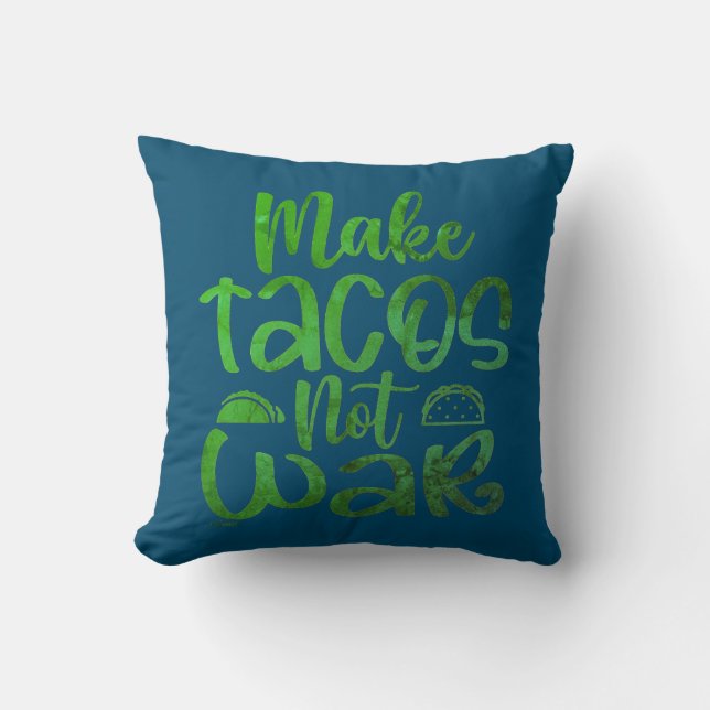 MAKE TACOS, NIET WAR grappige taco minnaar Kussen (Voorkant)