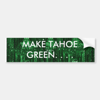 MAKE TAHOE GREEN II BUMPERSTICKER