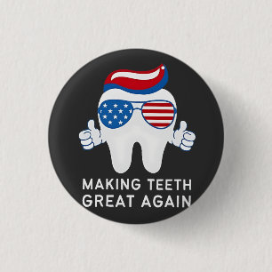 Make Teeth Great Again 4 juli Tandheelkundig   Ronde Button 3,2 Cm