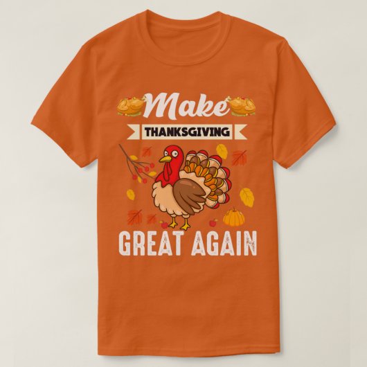 Make thanksgiving great again thanksgiving 2021 t-shirt (Design voorkant)