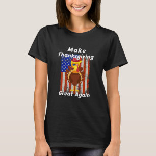 Make Thanksgiving Great Again Turkey Trump Holiday T-shirt
