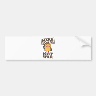 Make Toast not War Bumpersticker
