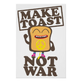 Make Toast Not War Perfect Poster