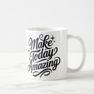 Make Today Amazing 2 Koffiemok