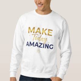 Make Today Amazing Gold Navy Sun Design Trui
