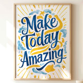 Make Today Amazing: Motivatie kunst aan de muur Poster