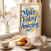 Make Today Amazing: Motivatie kunst aan de muur Poster