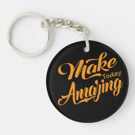 Make today amazing sleutelhanger